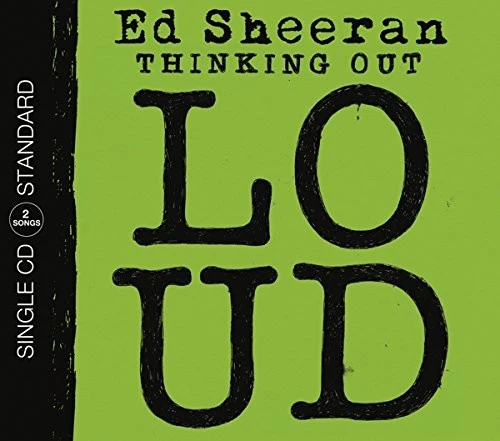 Thinking Out Loud by Ed Sheeran